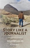 Story Like a Journalist - Who Relates to Character (eBook, ePUB)