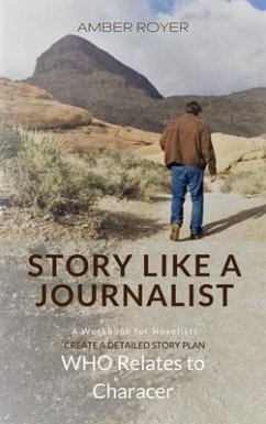 Story Like a Journalist - Who Relates to Character (eBook, ePUB) - Royer, Amber