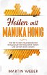 Heilen mit Manuka Honig: Wie Sie mit... - Bild 1