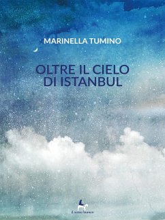 Oltre il cielo di Istanbul (eBook, ePUB) - Tumino, Marinella