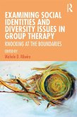 Examining Social Identities and Diversity Issues in Group Therapy (eBook, PDF)