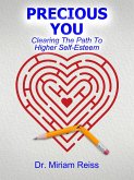 Precious You: Clearing the Path to Higher Self-Esteem (eBook, ePUB)