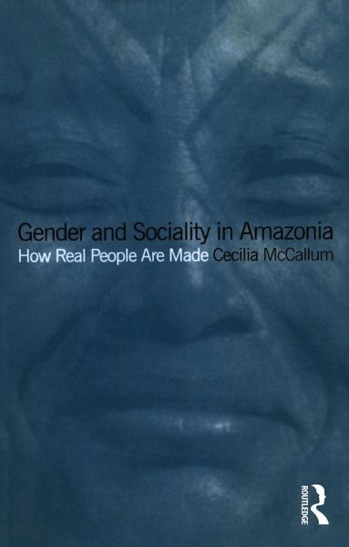 Gender and Sociality in Amazonia (eBook, PDF) Gender and Sociality in Amazonia (eBook, PDF)