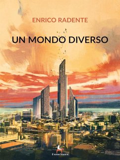 Un mondo diverso (eBook, ePUB) - Radente, Enrico