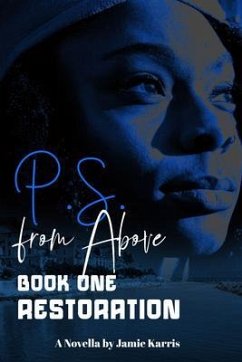 P.S. From Above Book One Restoration (eBook, ePUB) - Karris, Jamie P.S. From Above Book One Restoration (eBook, ePUB) - Karris, Jamie