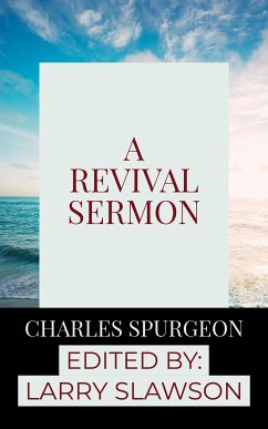 A Revival Sermon (eBook, ePUB) - Slawson, Larry; Spurgeon, Charles