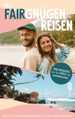 Mit Fairgnügen reisen (eBook, ePUB) - Kraft, Lisa; Gierlinger, Maximilian