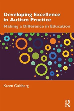 Developing Excellence in Autism Practice (eBook, PDF) - Guldberg, Karen