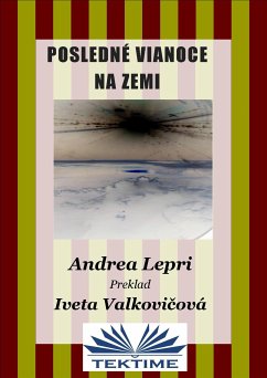 Posledné Vianoce Na Zemi (eBook, ePUB) - Lepri, Andrea
