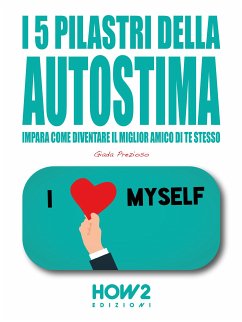 I 5 Pilastri della Autostima (eBook, ePUB) - Prezoso, Giada