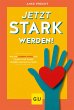 Jetzt stark werden! (eBook, ePUB) - Bild 1