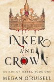 Inker and Crown (Guilds of Ilbrea, #1) (eBook, ePUB)