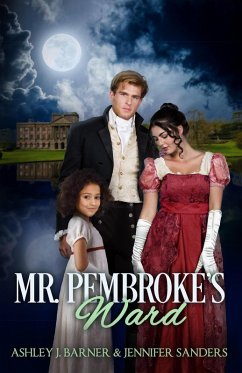 Mr. Pembroke's Ward (eBook, ePUB) - Barner, Ashley J.; Sanders, Jennifer