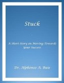 Stuck - A Short Story on Moving Towards Your Success (eBook, ePUB)