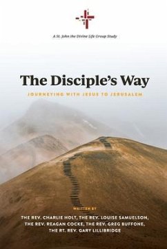 The Disciple's Way (eBook, ePUB) - Holt, Charlie; Cocke, Reagan; Samuelson, Louise