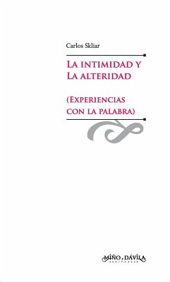 La intimidad y la alteridad (experiencias con la palabra) (eBook, ePUB) - Skliar, Carlos