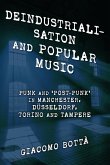 Deindustrialisation and Popular Music (eBook, ePUB)
