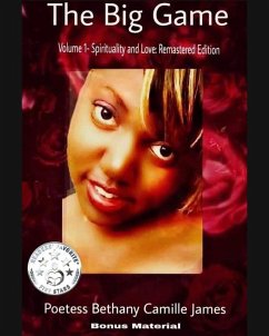 The Big Game Volume 1: Spirituality and Love- Remastered Edition (eBook, ePUB) - James, Poetess Bethany Camille