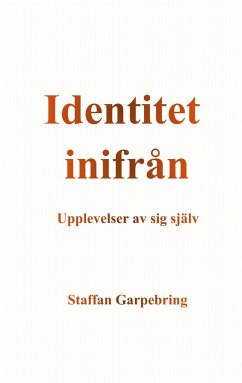 Identitet inifrån - Garpebring, Staffan