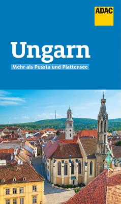 ADAC Reiseführer Ungarn (eBook, ePUB) - Weil, Lisa Erzsa; Hirsch, Daniel