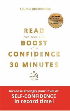 READ THIS BOOK AND BOOST YOUR CONFIDENCE IN 30 MINUTES (eBook, ePUB) - Bochurberg, Arnaud