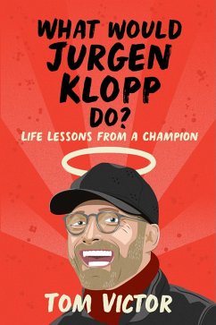 What Would Jurgen Klopp Do? (eBook, ePUB) - Victor, Tom