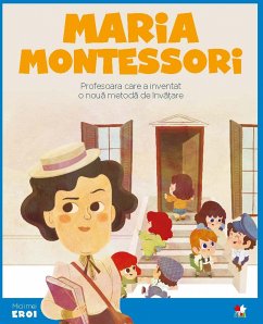 Micii eroi - Maria Montessori (fixed-layout eBook, ePUB) - López, Alonso Javier; House, Wuji