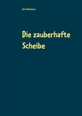 Die zauberhafte Scheibe (eBook, ePUB)