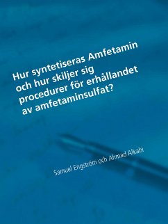 Hur syntetiseras Amfetamin och hur skiljer procedurer för erhållandet av amfetaminsulfat? (eBook, ePUB)