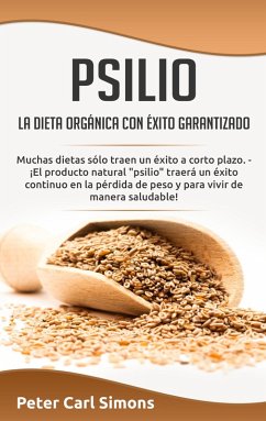 Psilio - la dieta orgánica con éxito garantizado (eBook, ePUB) - Simons, Peter Carl