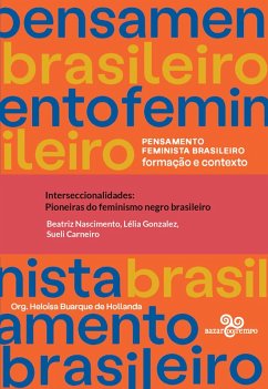 Interseccionalidades: pioneiras do feminismo negro brasileiro (eBook, ePUB) - de Hollanda, Heloisa Buarque; Nascimento, Beatriz; Gonzalez, Lélia; Carneiro, Sueli