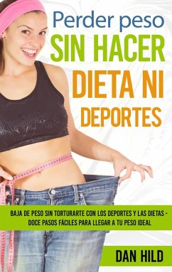 Perder peso sin hacer dieta ni deportes (eBook, ePUB)