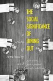 The social significance of dining out (eBook, ePUB)