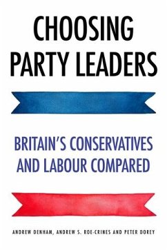 Choosing party leaders (eBook, ePUB) - Denham, Andrew; Dorey, Peter; Roe-Crines, Andrew S.