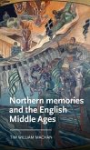 Northern memories and the English Middle Ages (eBook, ePUB)
