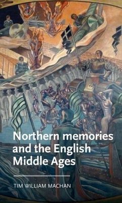 Northern memories and the English Middle Ages (eBook, ePUB) - Machan, Tim William
