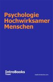 Psychologie Hochwirksamer Menschen (eBook, ePUB) Psychologie Hochwirksamer Menschen (eBook, ePUB)