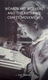 Women art workers and the Arts and Crafts movement (eBook, ePUB)