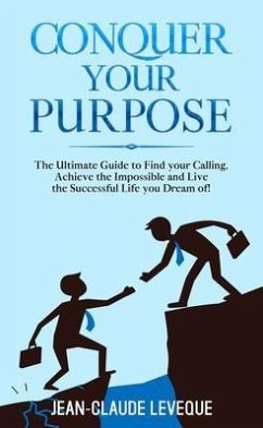 Conquer your Purpose (eBook, ePUB) - Leveque, Jean-Claude