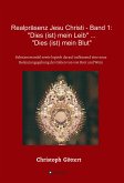 Realpräsenz Jesu Christi - Band 1: "Dies (ist mein Leib" ... "Dies ist mein Blut" (eBook, ePUB)