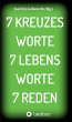 7 KREUZES WORTE 7 LEBENS WORTE 7 REDEN... - Bild 1