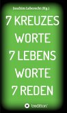 7 KREUZES WORTE 7 LEBENS WORTE 7 REDEN (eBook, ePUB)