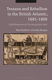 Treason and Rebellion in the British Atlantic, 1685-1800 (eBook, PDF)