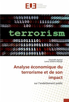 Analyse économique du terrorisme et de son impact - Aymen, Chamakh;Mazigh, Lamia Jaidane