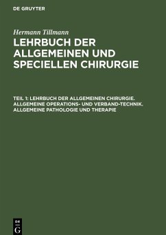 Lehrbuch der allgemeinen Chirurgie. Allgemeine Operations- und Verband-Technik. Allgemeine Pathologie und Therapie - Tillmanns, Hermann