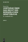 Ernst Eck: Vorträge über das Recht des Bürgerlichen Gesetzbuchs. Band 2