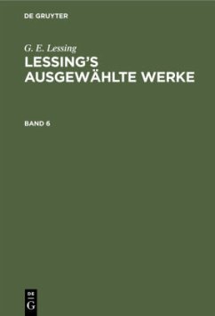 G. E. Lessing: Lessing¿s ausgewählte Werke. Band 6 - Lessing, G. E.