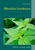 Pflanzliche Urtinkturen Pflanzliche Urtinkturen