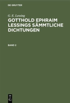G. E. Lessing: Gotthold Ephraim Lessings Sämmtliche Dichtungen. Band 2 - Lessing, G. E.