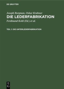 Die Unterlederfabrikation - Borgman, Joseph;Krahner, Oskar